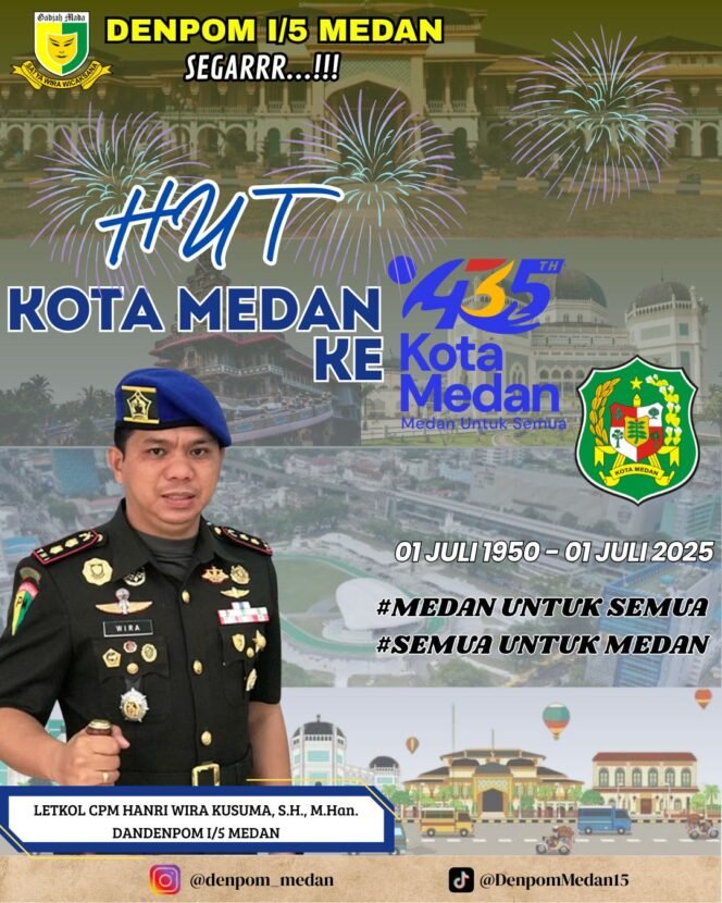 
Denpom 1/5 Medan Ucapkan Selamat HUT ke 435 Kota Medan, Satya Wira Wacaksana Tulus Mengabdi untuk Medan